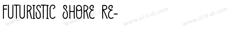 Futuristic Shore Re字体转换